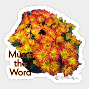 Mums the Word Sticker